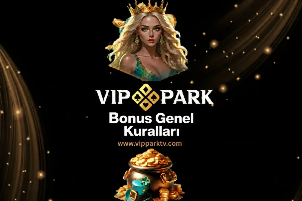 Vippark Bonus Genel Kuralları